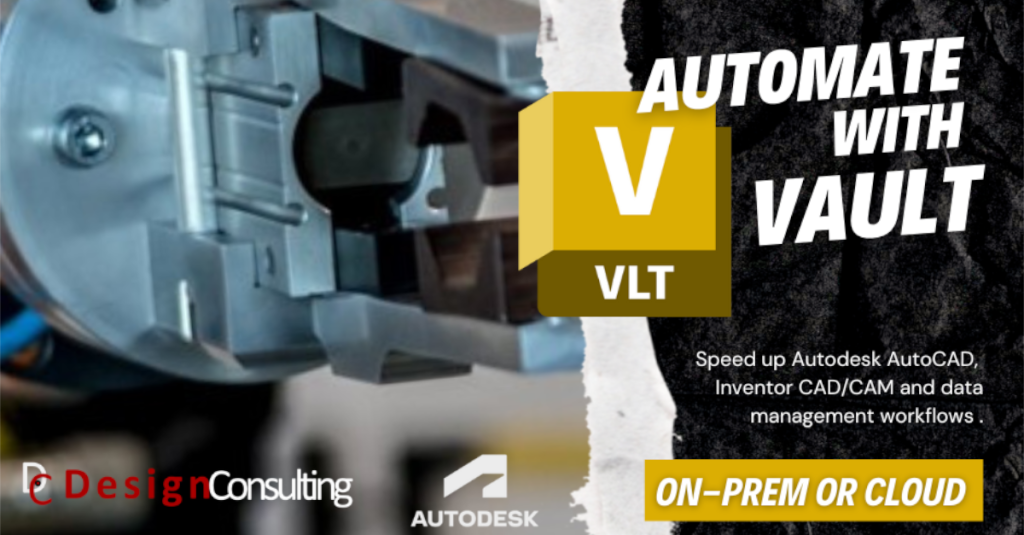 Automate your Design Processes with Autodesk Vault Speed up Autodesk AutoCAD, Inventor CAD/CAM and data management workflows .